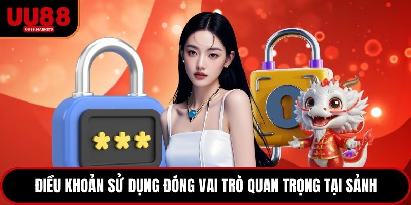 Điều khoản sử dụng đóng vai trò quan trọng tại sảnh
