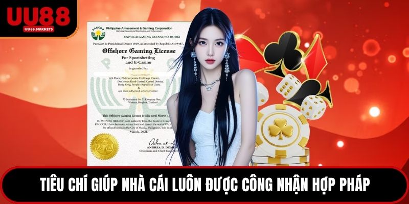 Tiêu chí giúp nhà cái luôn được công nhận hợp pháp